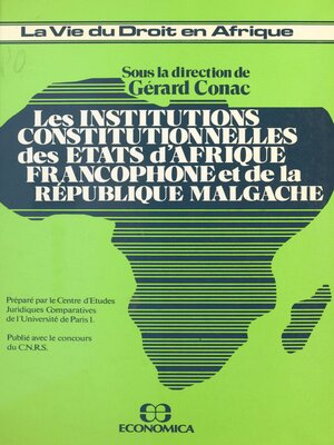 cover image of Les institutions constitutionnelles des États d'Afrique francophone et de la République malgache